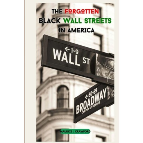 (영문도서) The Forgotten Black Wall Streets in America Paperback, Independently Published, English, 9798868276934
