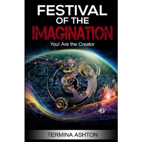 Festival Of the Imagination: You] Are the Creator Paperback, Termina Ashton