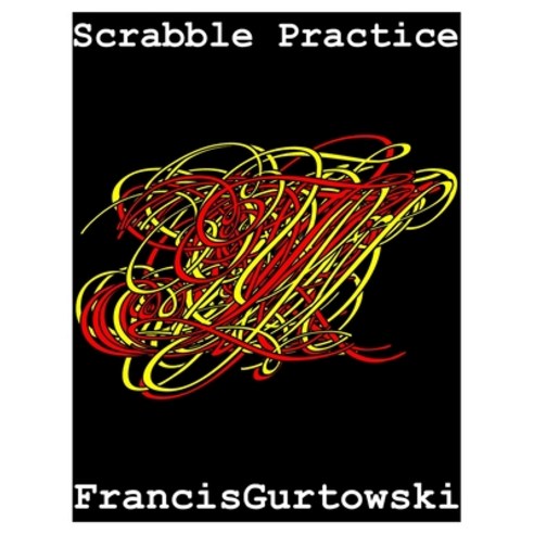 Scrabble Practice: Practice Makes Perfect Paperback, Independently Published, English, 9798744632663