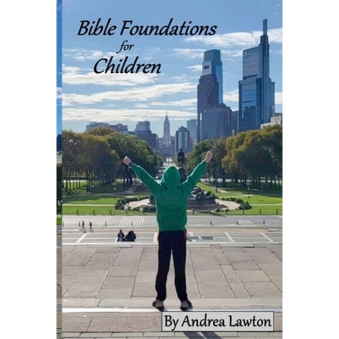 (영문도서) Bible Foundations for Children Paperback, Independently Published, English, 9798867601782
