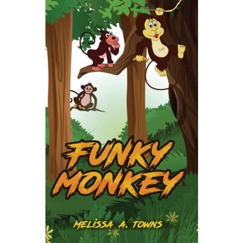 (영문도서) Funky Monkey Hardcover, Melissa Towns, English, 9780578866956