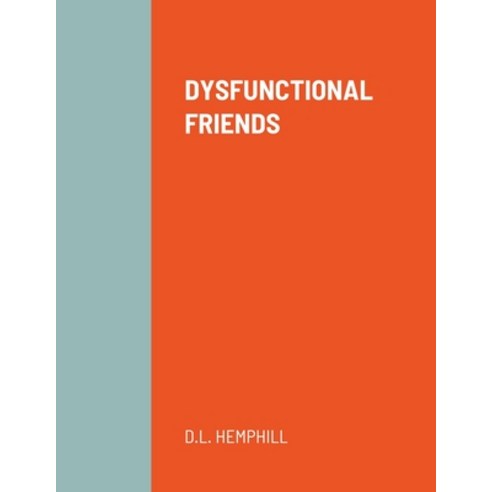 Dysfunctional Friends Paperback, Lulu.com