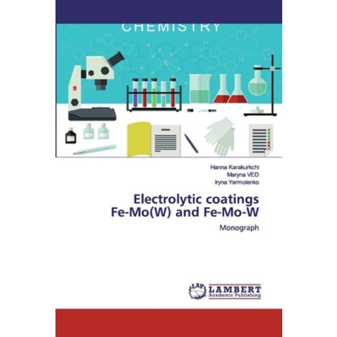 Electrolytic coatingsFe-Mo(W) and Fe-Mo-W Paperback, LAP Lambert Academic Publishing