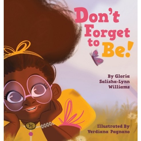 Don''t Forget to Be Hardcover, Gloria Williams, English, 9781736043202