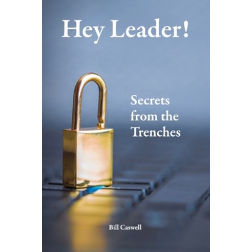(영문도서) Hey Leader! Secrets from the trenches Paperback, Published for CCCC by 26505..., English, 9780981081687
