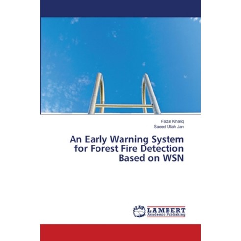 An Early Warning System for Forest Fire Detection Based on WSN Paperback, LAP Lambert Academic Publis..., English, 9786139821150