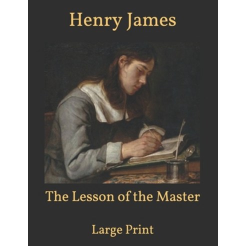 The Lesson of the Master: Large Print Paperback, Independently Published, English, 9798591459918