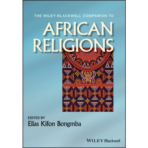 The Wiley-Blackwell Companion to African Religions Hardcover