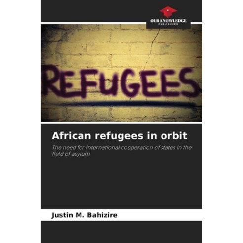(영문도서) African refugees in orbit Paperback, Our Knowledge Publishing, English, 9786205325308