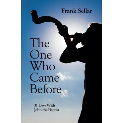 The One Who Came Before: 31 Days with John the Baptist Paperback, Christian Focus Publications, English, 9781527106451