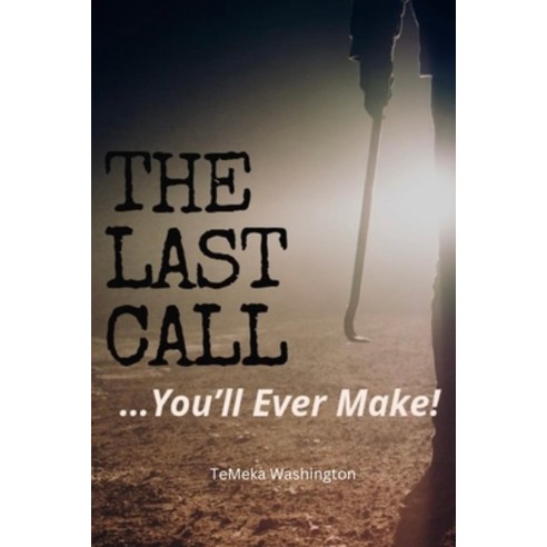 (영문도서) The Last Call: You''ll Ever Make Paperback, Independently Published, English, 9798871437339