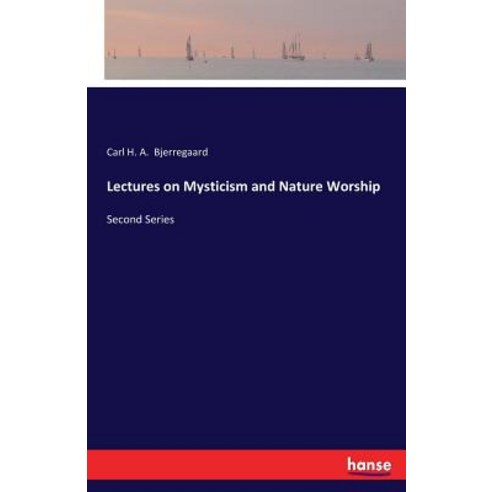 Lectures on Mysticism and Nature Worship: Second Series Paperback, Hansebooks, English, 9783337285906
