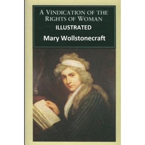 A Vindication of the Rights of Woman Illustrated Paperback, Independently Published, English, 9798584526252