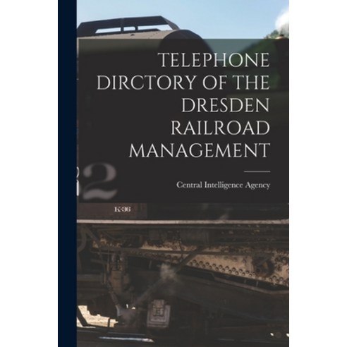 (영문도서) Telephone Dirctory of the Dresden Railroad Management Paperback, Hassell Street Press, English, 9781015122925