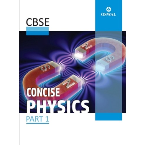 (영문도서) Concise Physics: Textbook for CBSE Class 10 Paperback, Oswal Printers & Publishers..., English, 9789387660946