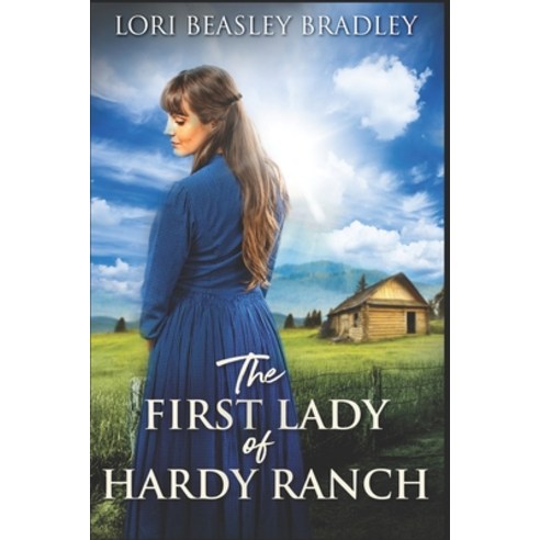 The First Lady Of Hardy Ranch: Clear Print Edition Paperback, Independently Published, English, 9798594280496