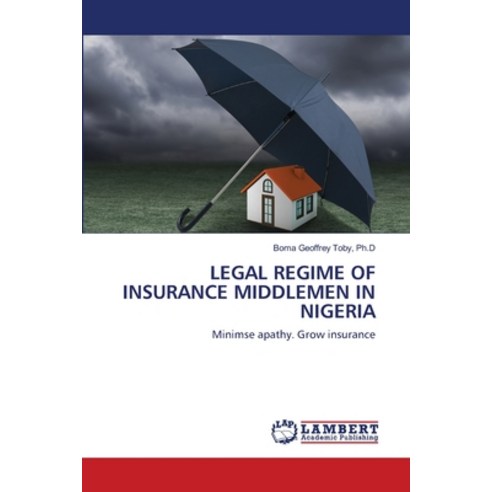 Legal Regime of Insurance Middlemen in Nigeria Paperback, LAP Lambert Academic Publis..., English, 9786202802536