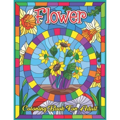 Flower Coloring Book for Adult: Coloring & Activity Book (Design Originals) 50 Flowers Designs; Begi... Paperback, Independently Published, English, 9798700157056