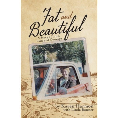 (영문도서) Fat and Beautiful: A Story of Love Pain and Courage Paperback, Tellwell Talent, English, 9780228856511
