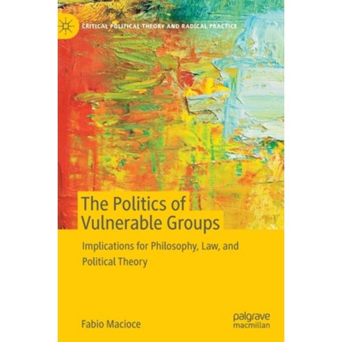 (영문도서) The Politics of Vulnerable Groups: Implications for Philosophy ...