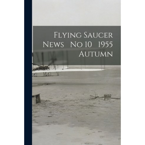 (영문도서) Flying Saucer News No 10 1955 Autumn Paperback, Hassell Street Press, English, 9781014429001
