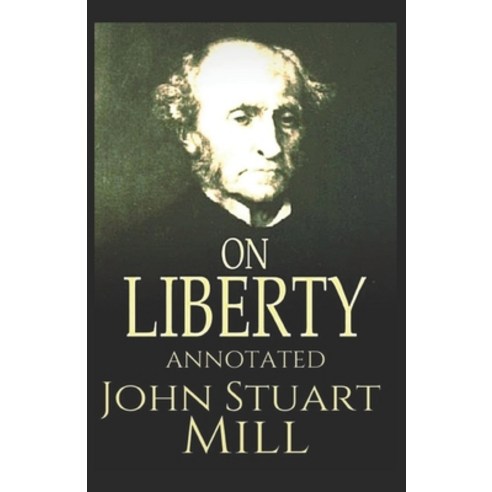 On Liberty (Annotated) Paperback, Independently Published, English, 9798731025249
