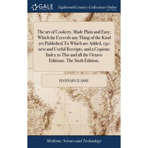 (영문도서) The art of Cookery Made Plain and Easy; Which far Exceeds any Thing of the Kind yet Publishe... Hardcover, Gale Ecco, Print Editions