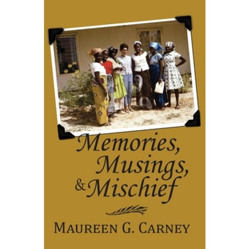 (영문도서) Memories Musings & Mischief Paperback, Independently Published, English, 9798321944417