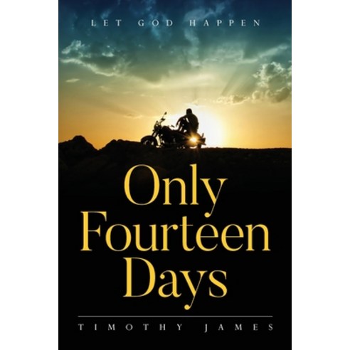 (영문도서) Only Fourteen Days: Let God Happen Paperback, Palmetto Publishing, English, 9798822904743