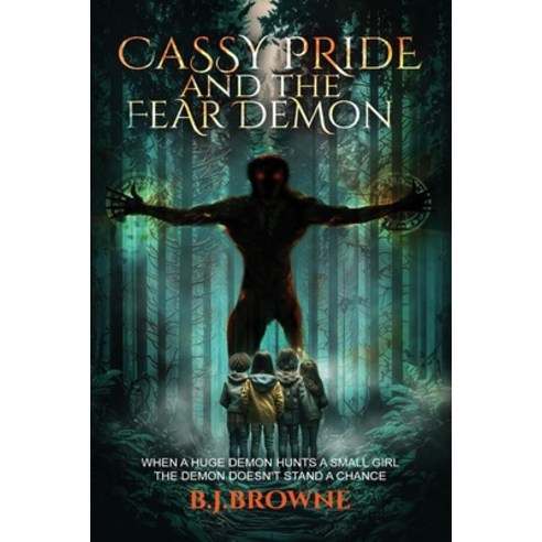 (영문도서) Cassy Pride and the fear demon: When a huge demon hunts a small girl the demon doesn''t stand... Paperback, AMZ Marketing Hub, English, 9781917046442