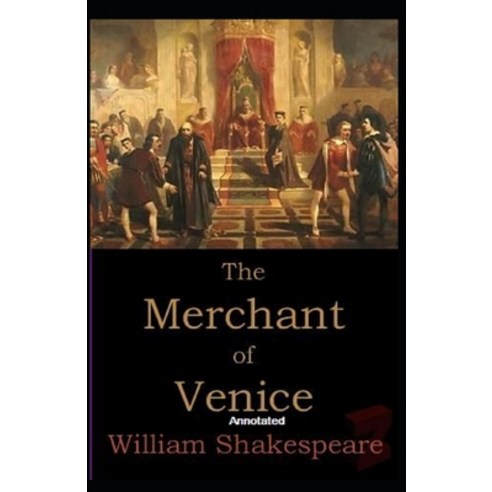 The Merchant of Venice Annotated Paperback, Independently Published, English, 9798740886978
