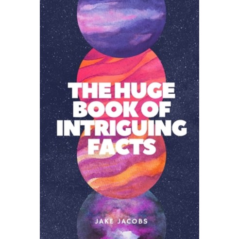(영문도서) The Huge Book of Intriguing Facts Paperback, Independently ...