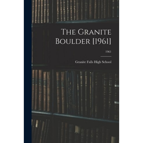 (영문도서) The Granite Boulder [1961]; 1961 Paperback, Hassell Street Press, English, 9781015141957