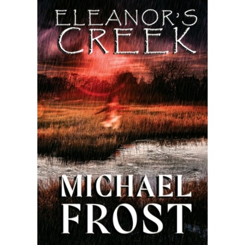 (영문도서) Eleanor''s Creek Hardcover, Belen Books, LLC, English, 9781959715344