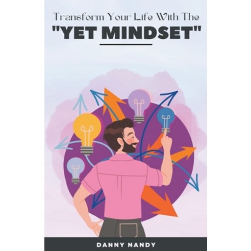 (영문도서) Transform Your Life With TheYet Mindset Paperback, Danny Nandy, English, 9798215156681