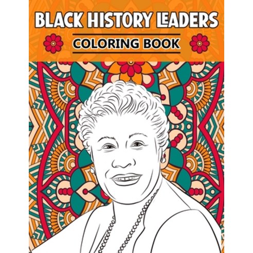 Black History Leaders: Coloring Book Paperback, Independently Published, English, 9798703507032