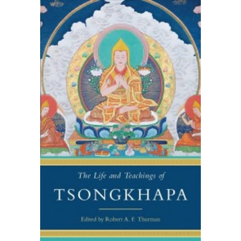 The Life and Teachings of Tsongkhapa, Wisdom Publications