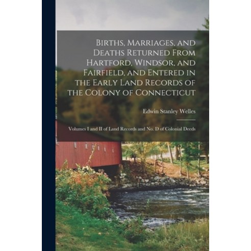 (영문도서) Births Marriages and Deaths Returned From Hartford Windsor and Fairfield and Entered in ... Paperback, Legare Street Press, English, 9781013298288