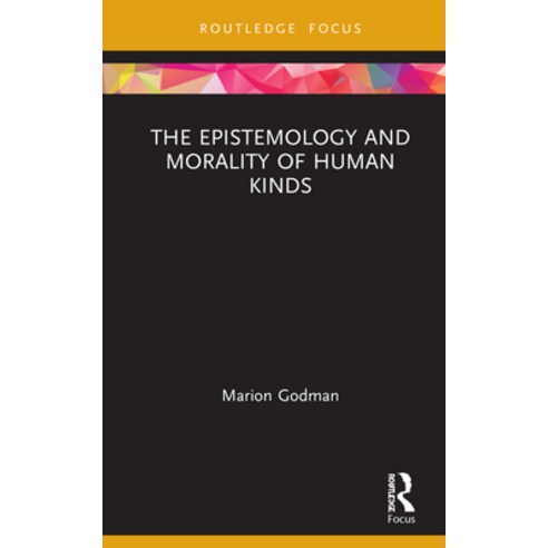 The Epistemology and Morality of Human Kinds Hardcover, Routledge, English, 9781138724303