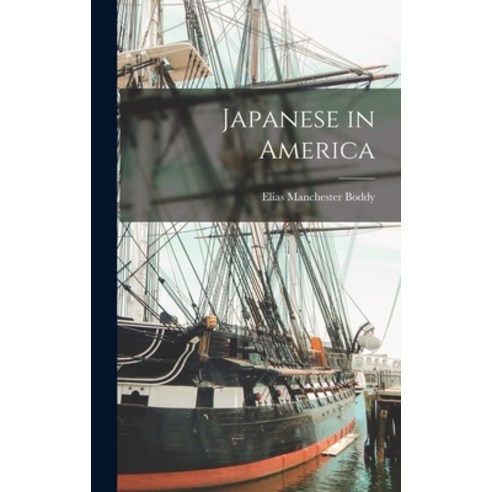 (영문도서) Japanese in America Hardcover, Legare Street Press, English, 9781016460194