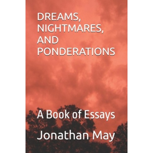 (영문도서) Dreams Nightmares and Ponderations: A Book of Essays Paperback, Independently Published, English, 9798332599910