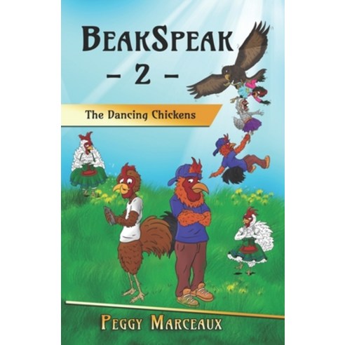 BeakSpeak 2: The Dancing Chickens Paperback, Erin Go Bragh Publishing