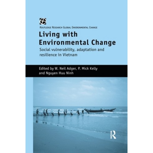 (영문도서) Living with Environmental Change: Social Vulnerability Adaptation and Resilience in Vietnam Paperback, Routledge, English, 9781138995482