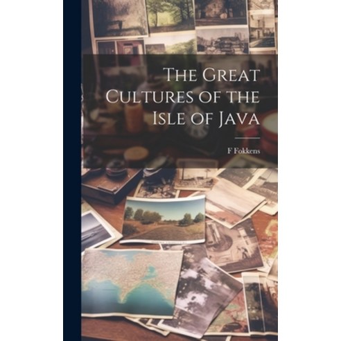 (영문도서) The Great Cultures of the Isle of Java Hardcover, Legare Street Press, English, 9781019615737