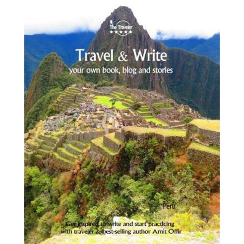 (영문도서) Travel & Write Your Own Book - Peru: Get Inspired to Write Your Own Book While Traveling in Peru Paperback, Independently Published, English, 9781091336896