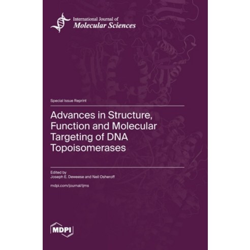 (영문도서) Advances in Structure Function and Molecular Targeting of DNA Topoisomerases Hardcover, Mdpi AG, English, 9783036597010