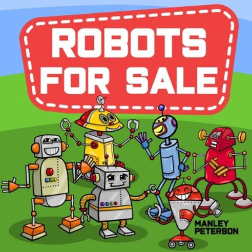 Robots for Sale Paperback, Independently Published, English, 9798599395461