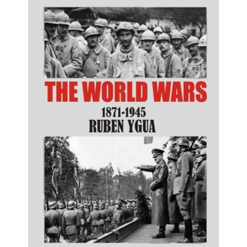 (영문도서) The World Wars: 1871-1945 Chronology Paperback, Independently Published, English, 9798602756005