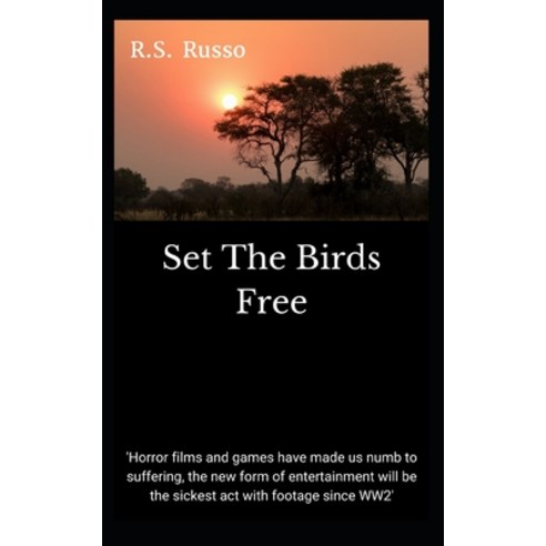 Set The Birds Free Paperback, Independently Published