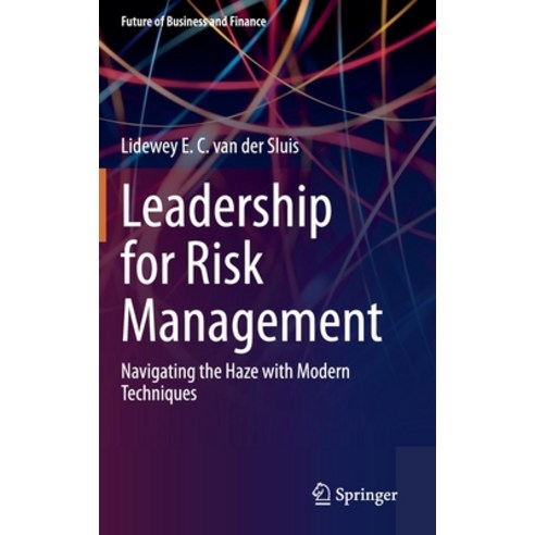 Leadership for Risk Management: Navigating the Haze with Modern Techniques Hardcover, Springer, English, 9783030694067